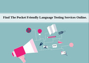 Find The Pocket Friendly Language Testing Services Online.