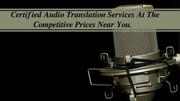 Certified Audio Translation Services At The Competitive Prices 