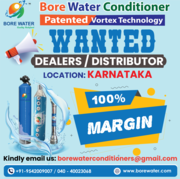 Bore Water Conditioner Looking for Dealers,  Distributors in Karnataka