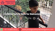 Children Safety Nets for Balconies Bangalore
