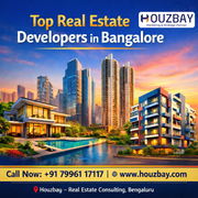 Top Real Estate Developers in Bangalore | Houzbay Real Estate Consult